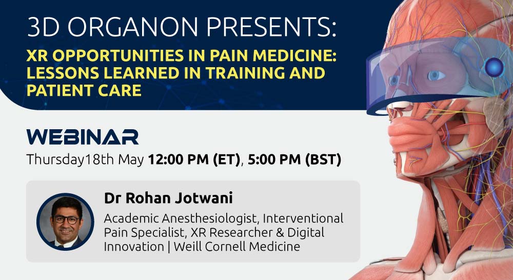 Watch now the 3D Organon Webinar: XR Opportunities in Pain Medicine – Lessons Learned in Training and Patient Care