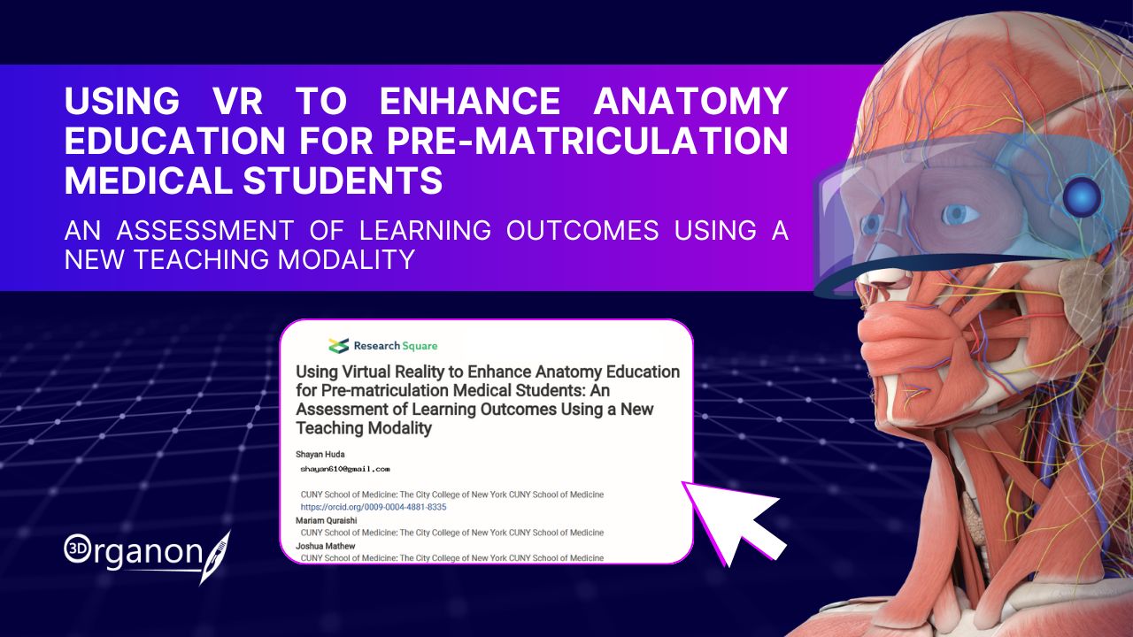 A groundbreaking study by professionals at The City College of New York (CUNY) School of Medicine, titled “Using Virtual Reality to Enhance Anatomy Education for Pre-Matriculation Medical Students: An Assessment of Learning Outcomes Using a New Teaching Modality,” highlights the transformative impact of virtual reality (VR) in medical education.