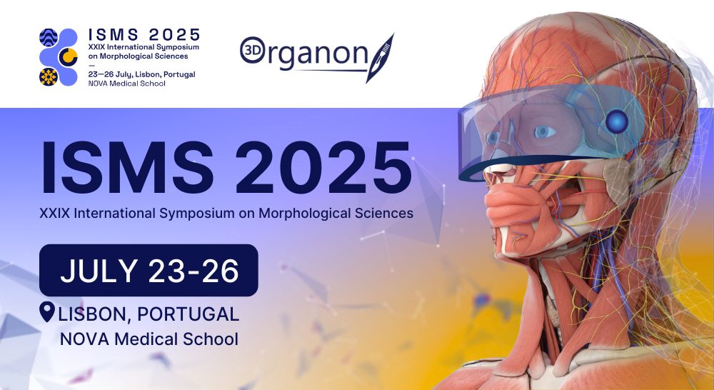 3D Organon is proud to announce its participation in the XXIX International Symposium on Morphological Sciences (ISMS 2025), taking place from July 23 to 26 at NOVA Medical School in Lisbon, Portugal.