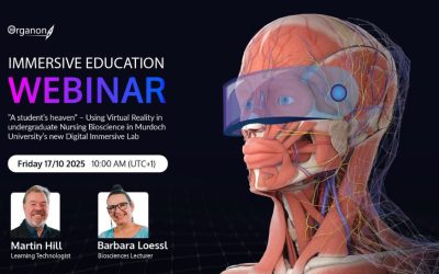 Immersive Education Webinar by 3D Organon“A Student’s Heaven” – Using Virtual Reality in Undergraduate Nursing Bioscience at Murdoch University’s New Digital Immersive Lab