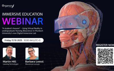 Immersive Education Webinar by 3D Organon“A Student’s Heaven” – Using Virtual Reality in Undergraduate Nursing Bioscience at Murdoch University’s New Digital Immersive Lab