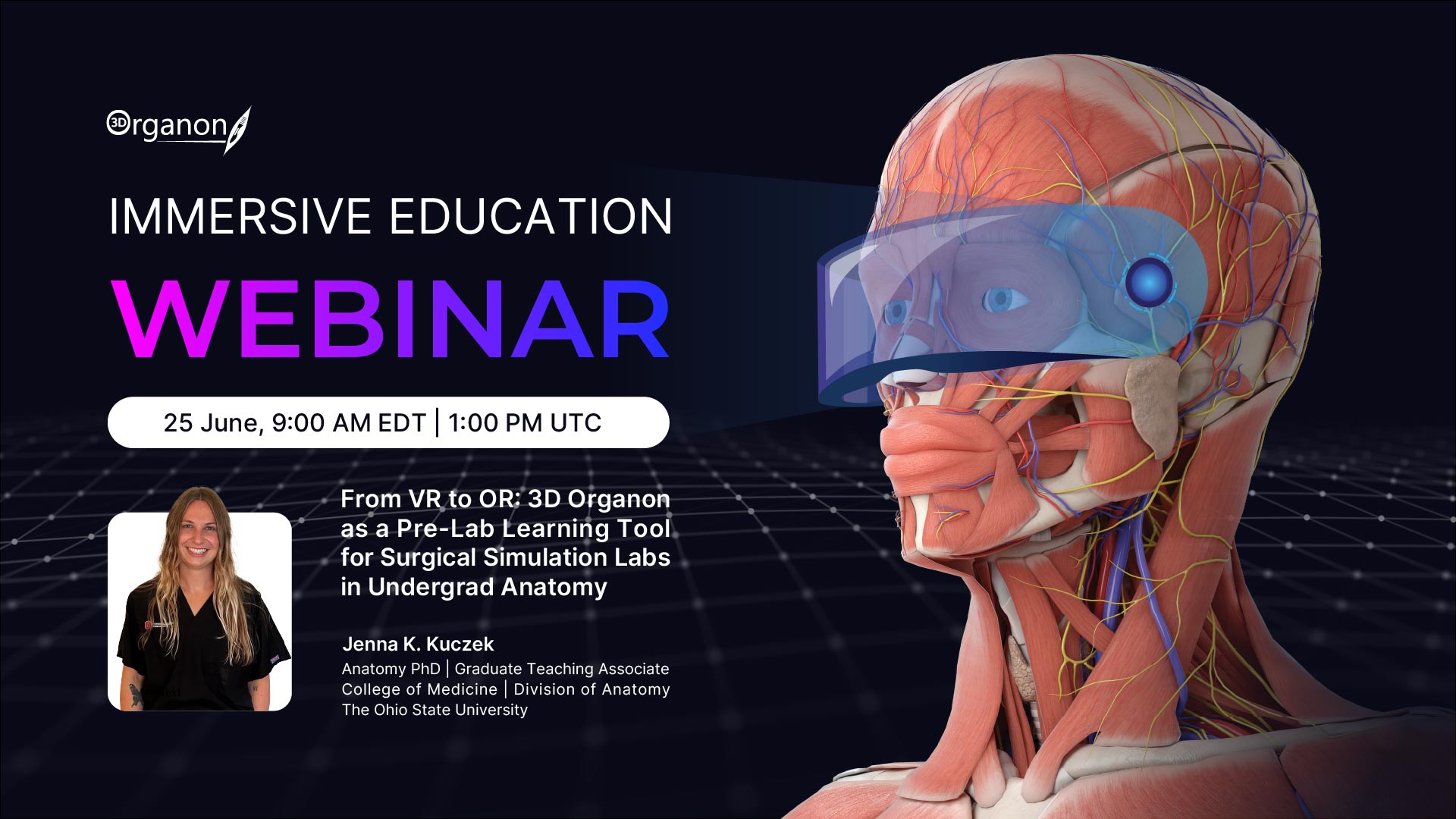 Immersive Education Webinar: From VR to OR: Using 3D Organon as a Pre-Lab Learning Tool for Surgical Simulation Labs in Undergraduate Anatomy